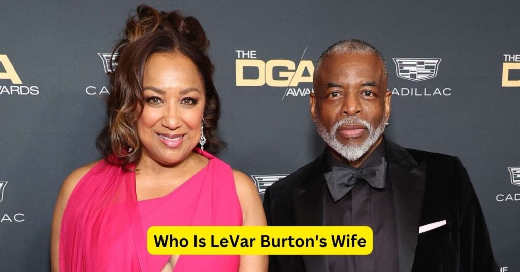 Who Is LeVar Burton's Wife